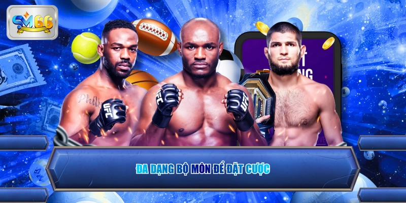 Đa dạng bộ môn để đặt cược