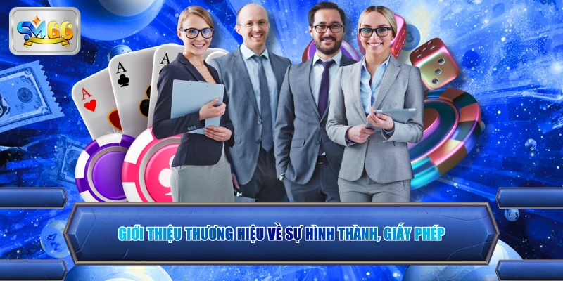 Giới thiệu thương hiệu về sự hình thành, giấy phép